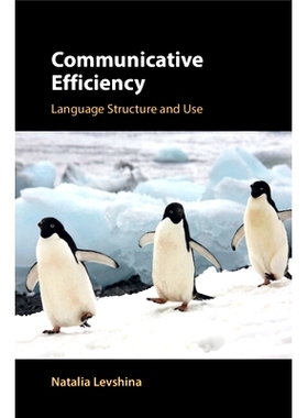预订 Communicative Efficiency: Language Structure and Use 沟通效率：语言结构与使用: 9781108743945