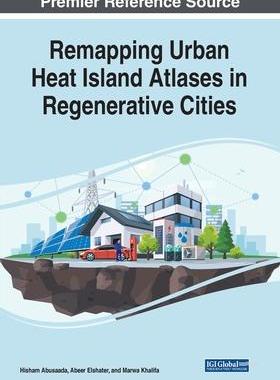 [预订]Remapping Urban Heat Island Atlases in Regenerative Cities 9781668424636