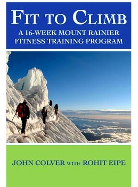 预订 Fit To Climb: A 16-Week Mount Rainier Fitness Training Program: 9781978119956