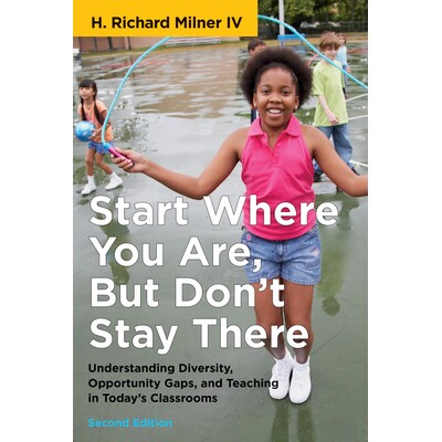 预订 Start Where You Are, But Don’t Stay There: Understanding Diversity, Opportunity Gaps, and Teaching in Today’s Cla
