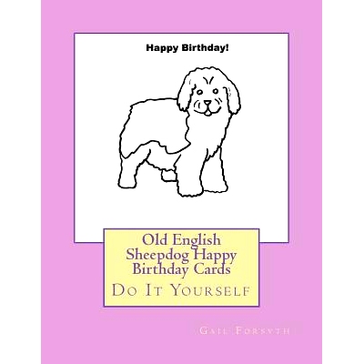 预订 Old English Sheepdog Happy Birthday Cards: Do It Yourself: 9781721000067