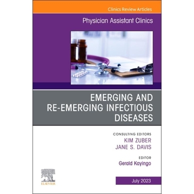 预订 Emerging and Re-Emerging Infectious Diseases, An Issue of Physician Assistant Clinics 新发和再发传染病，《医师助理
