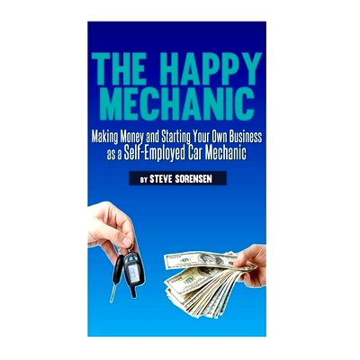 预订 The Happy Mechanic: Making Money and Starting Your Own Business as a Self-Employed Car Mechanic
