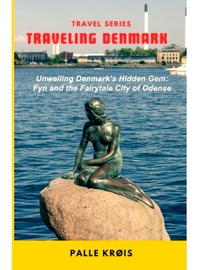 预订 Traveling Denmark: Exploring Fyn (Funen) and Odense: Unveiling Denmark’s Hidden Gem: Fyn and the Fairytale City of