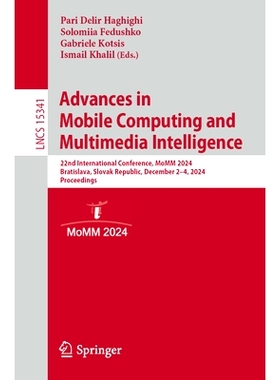 预订 Advances in Mobile Computing and Multimedia Intelligence: 22nd International Conference, MoMM 2024, Bratislava, Slo