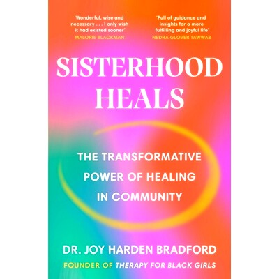 预订 Sisterhood Heals: The Transformative Power of Healing in Community: The Transformative Power of Healing in Communit
