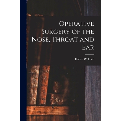 预订 Operative Surgery of the Nose, Throat and Ear