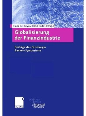 预订 Globalisierung der Finanzindustrie: Beiträge zum Duisburger Banken-Symposium: 9783322844668