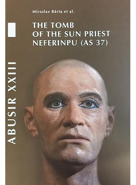 预订 Abusir XXIII: The Tomb of the Sun Priest Neferinpu (AS 37) 阿布西尔23: 9788073085445