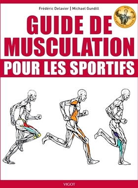 预订 Guide de musculation pour les sportifs : avec la méthode Delavier 运动员健美指南：德拉维耶方法: 9782711425280