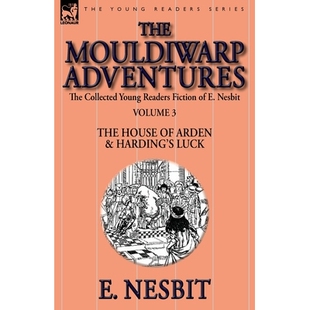 House The Fiction Young Arden Adventures Nesbit Readers Mouldiwarp Collected 预订 Harding’ Volume