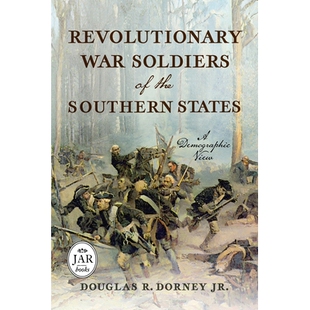 预订 Revolutionary War Soldiers of the Southern States: A Demographic View 美国独立战争南方各州士兵：人口统计概览: 97815