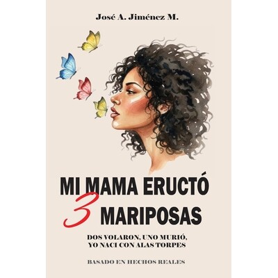 预订 Mi Mamá Eructó 3 Mariposas: Dos volaron, Uno murio, Yo nací con alas torpes 9798278765332