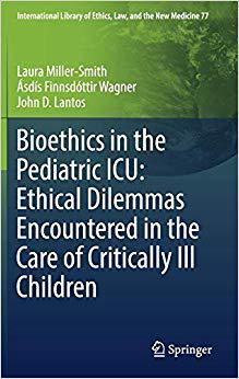 【预售】Bioethics in the Pediatric ICU: Ethical Dilemmas Encountered in the Care of Critically Ill Children