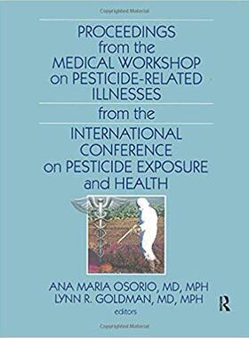 【预售】Proceedings from the Medical Workshop on Pesticide-Related Illnesses from the International Conferen