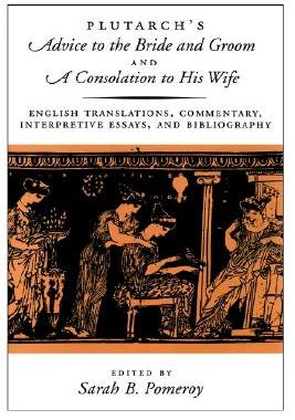 【预订】Plutarch’s Advice to the Bride and Groom and A Consolation to His Wife