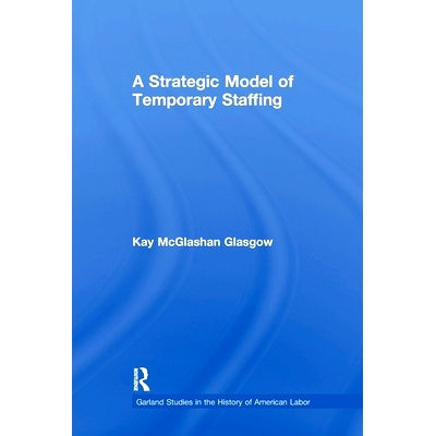 预订 A Strategic Model of Temporary Staffing: 9781138982987