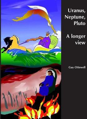 [预订]Uranus, Neptune, Pluto: A longer view of their history and their movements in the years ahead 9780934546751