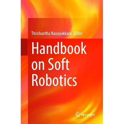 预订 Handbook on Soft Robotics 软机器人手册: 9783031686191