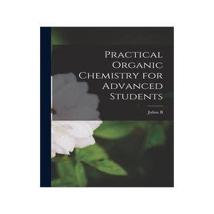 [预订]Practical Organic Chemistry for Advanced Students 9781016423649
