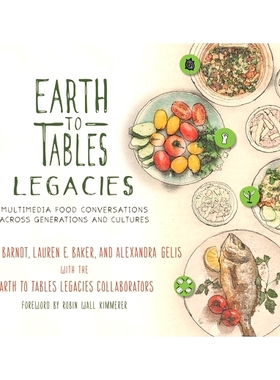 预订 Earth to Tables Legacies: Multimedia Food Conversations across Generations and Cultures 从地球到餐桌的遗产：跨世代