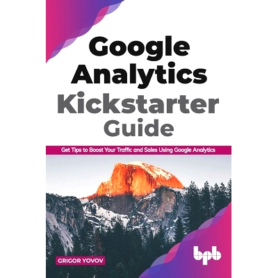 预订 Google Analytics Kickstarter Guide: Get Tips to Boost Your Traffic and Sales Using Google Analytics (English Editio