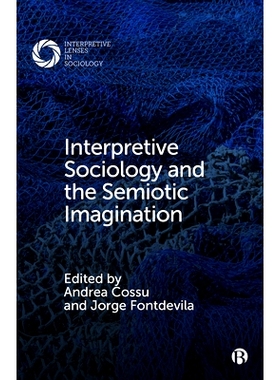预订 Interpretive Sociology and the Semiotic Imagination 解释社会学和符号想象: 9781529211757