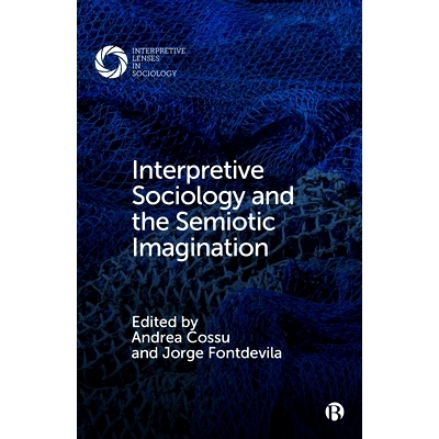 预订 Interpretive Sociology and the Semiotic Imagination 解释社会学和符号想象: 9781529211757