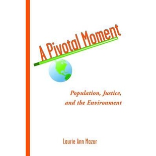 预订 A Pivotal Moment: Population, Justice, and the Environmental Challenge 一个关键时刻:人口,司法和环境挑战: 9781597266