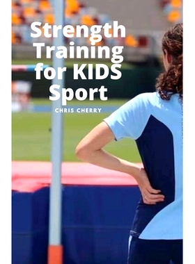 预订 Strength Training for KIDS Sport: Better is Better: 9781922439772