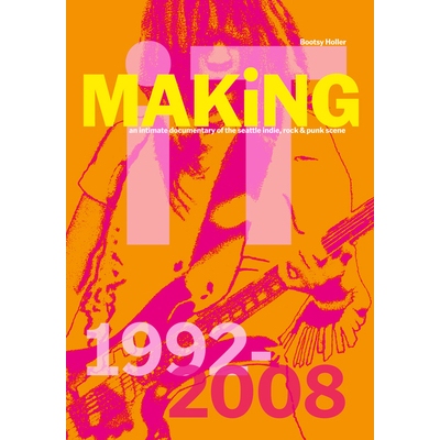 预订 Bootsy Holler: Making It: An Intimate Documentary of the Seattle Indie, Rock & Punk Scene, 1992-2008: 9788862088435