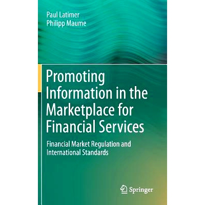 预订 Promoting Information in the Marketplace for Financial Services: Financial Market Regulation and International Stan