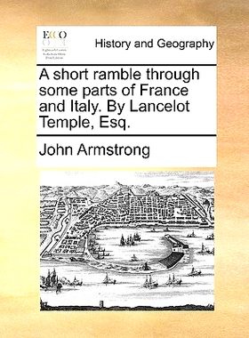 预订 A Short Ramble Through Some Parts of France and Italy. by Lancelot Temple, Esq.: 9781140888567