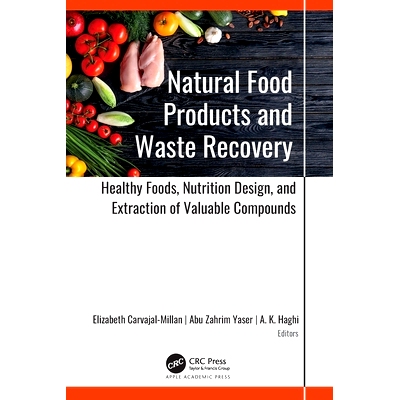预订 Natural Food Products and Waste Recovery: Healthy Foods, Nutrition Design, and Extraction of Valuable Compounds: He