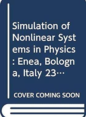 【预订】SIMULATION OF NONLINEAR SYSTEMS IN PHYSICS - PROCEEDINGS OF THE ENEA WORKSHOPS ON NONLINEAR DYNAMICS - VOL 3