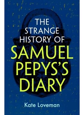 预订 The Strange History of Samuel Pepys’s Diary 塞缪尔-佩皮斯日记的奇异历史: 9781009554114