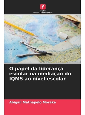 预订 O papel da liderança escolar na mediação do IQMS ao nível escolar: 9786209416606