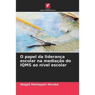 预订 O papel da liderança escolar na mediação do IQMS ao nível escolar: 9786209416606