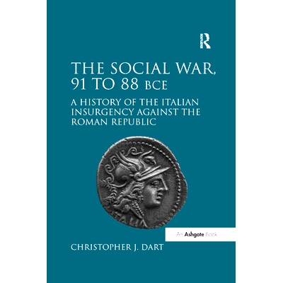 预订 The Social War, 91 to 88 BCE: A History of the Italian Insurgency against the Roman Republic: 9780367879259