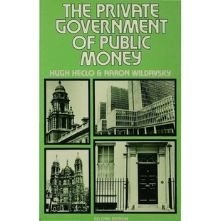 预订 The Private Government of Public Money: Community and Policy inside British Politics: 9780333265468
