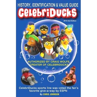 预订 History, Identification & Value Guide Celebriducks 2019 2nd Edition: Celebriduck Rubber Duck Collectibles: 97817294