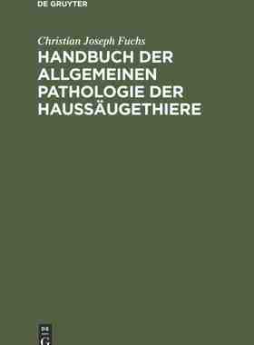 【预订】Handbuch der allgemeinen Pathologie der Haussäugethiere 9783111272009