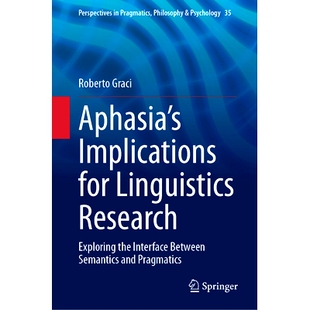 for 失语症对 Pragmatics Interface Aphasia’s Implications Between Research Linguistics and 预订 Exploring Semantics the