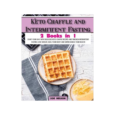 [预订]Keto Chaffle and Intermittent Fasting: Start Your day With Delicious Keto Chaffle Recipes and Throug 9781803062754