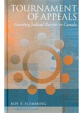 预订 Tournament of Appeals: Granting Judicial Review in Canada (Revised): 9780774810838