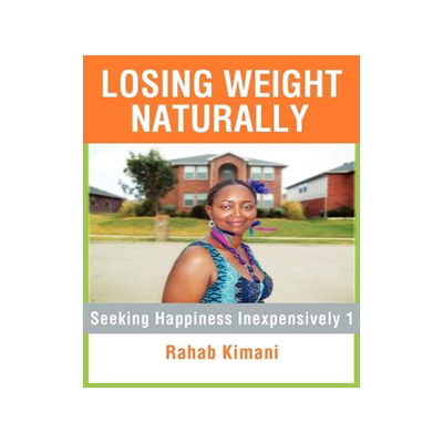 预订 Losing Weight Naturally: Seeking Happiness Inexpensively 1