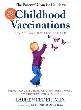 预订 The Parents’ Concise Guide to Childhood Vaccinations, Second Edition: From Newborns to Teens, Practical Medical an