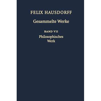 预订 Felix Hausdorff - Gesammelte Werke Band VII: Philosophisches Werk „Sant’ Ilario. Gedanken aus der Landschaft Zara