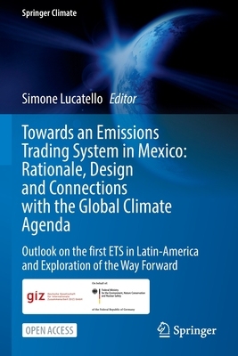 【预订】Towards an Emissions Trading System in Mexico: Rationale, Design and  Connections with 9783030827618
