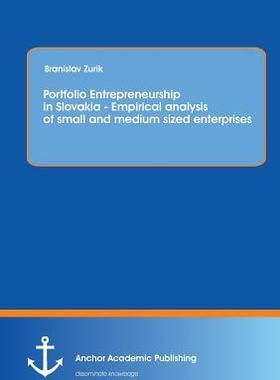 [预订]Portfolio Entrepreneurship in Slovakia - Empirical analysis of small and medium sized enterprises 9783954892594